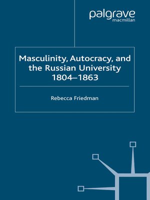 cover image of Masculinity, Autocracy and the Russian University, 1804-1863
